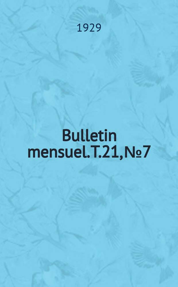 Bulletin mensuel. T.21, №7