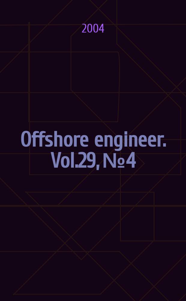 Offshore engineer. Vol.29, №4