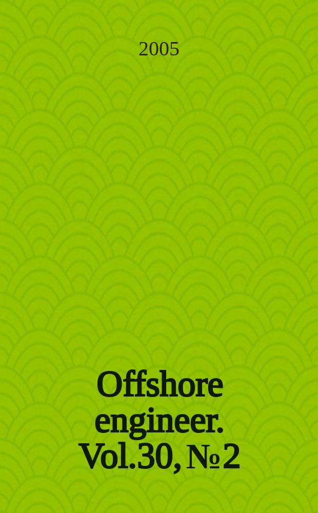 Offshore engineer. Vol.30, №2