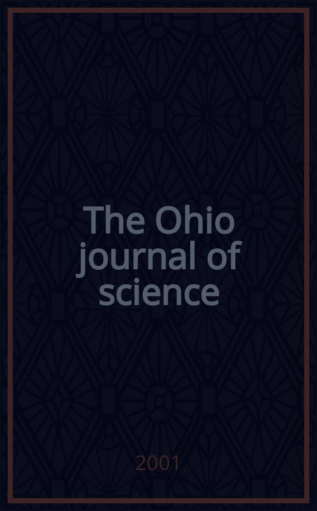 The Ohio journal of science : Ed. staff Ed-in chief Glenn W. Blaydes. Vol.101, №4