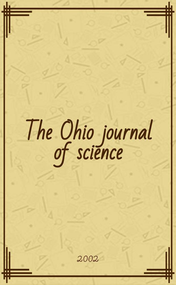 The Ohio journal of science : Ed. staff Ed-in chief Glenn W. Blaydes. Vol.102, №2
