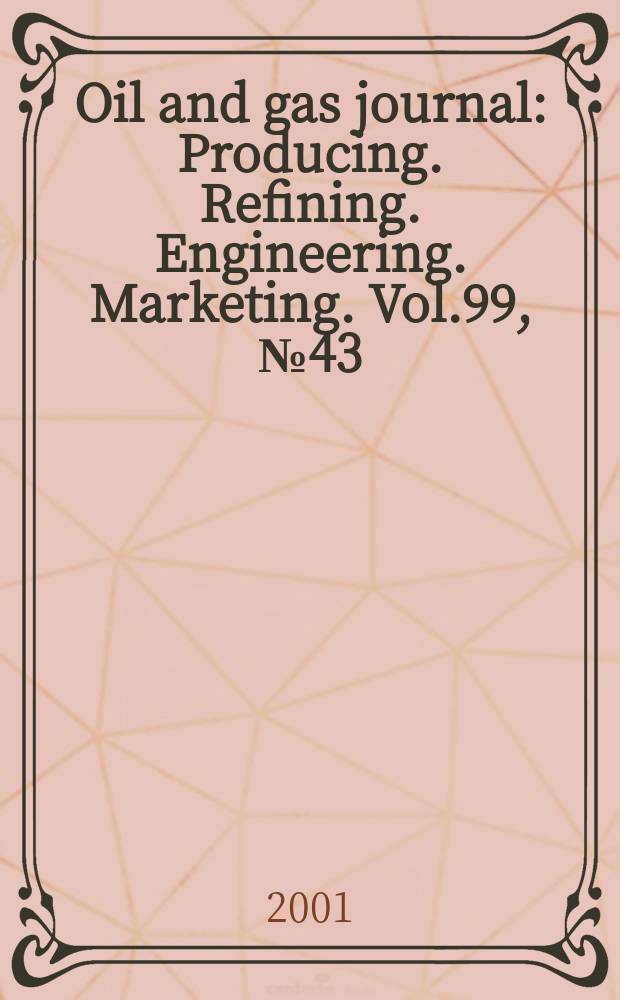 Oil and gas journal : Producing. Refining. Engineering. Marketing. Vol.99, №43