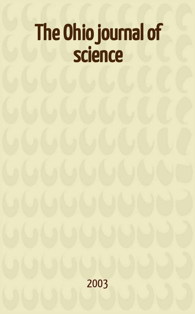 The Ohio journal of science : Ed. staff Ed-in chief Glenn W. Blaydes. Vol.103, №2