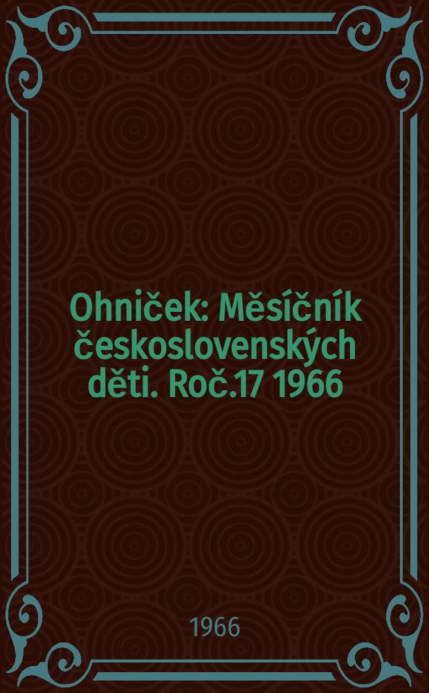 Ohniček : Měsíčník československých děti. Roč.17 1966/1967, č.2