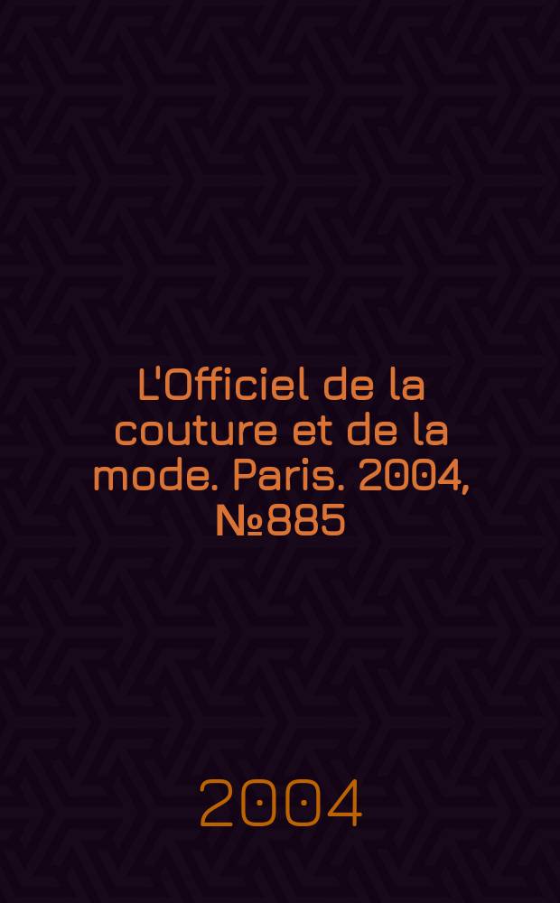 L'Officiel de la couture et de la mode. Paris. 2004, №885