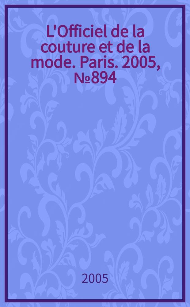 L'Officiel de la couture et de la mode. Paris. 2005, №894