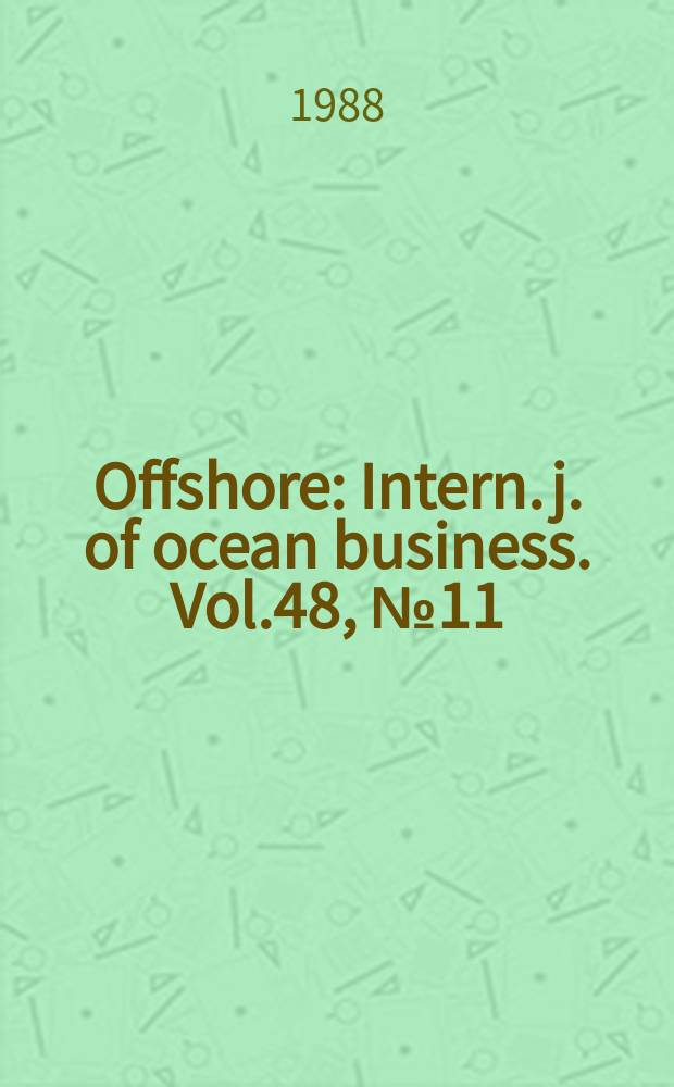 Offshore : Intern. j. of ocean business. Vol.48, №11 : Offshore buyers guide 1988/89