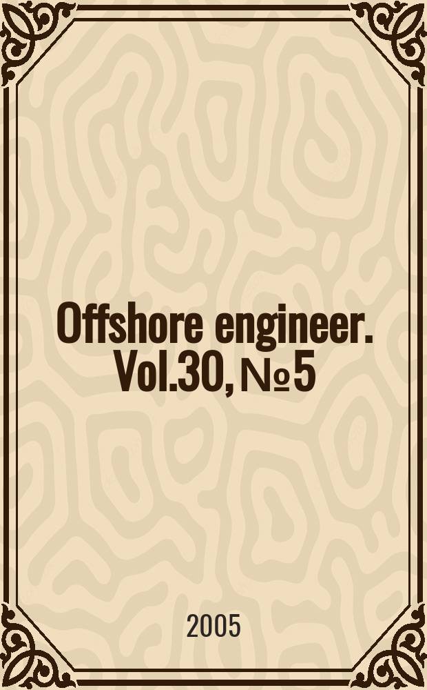 Offshore engineer. Vol.30, №5