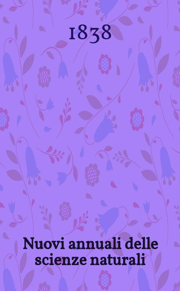Nuovi annuali delle scienze naturali