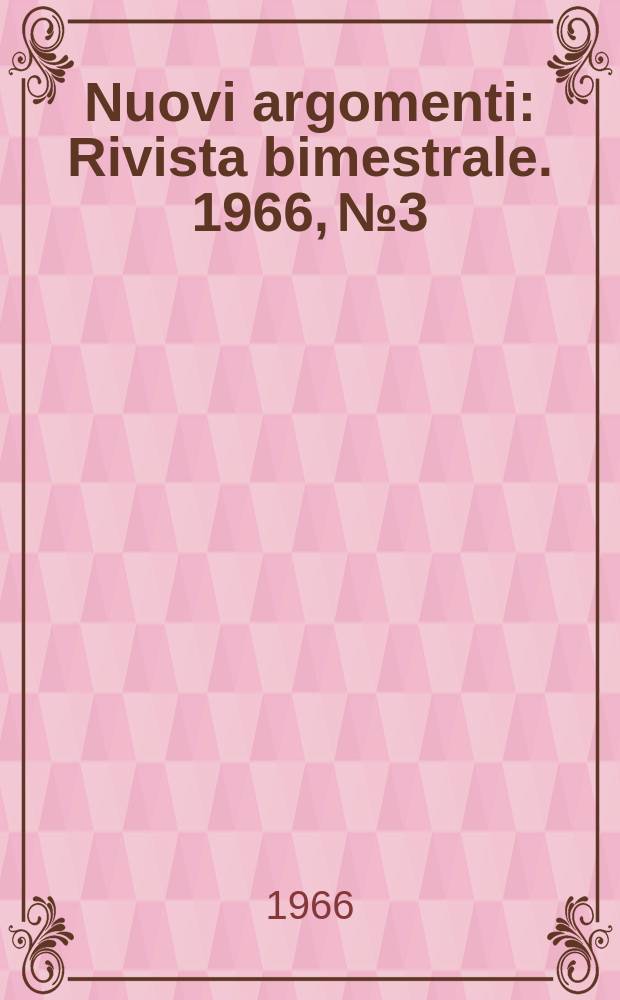 Nuovi argomenti : Rivista bimestrale. 1966, №3/4