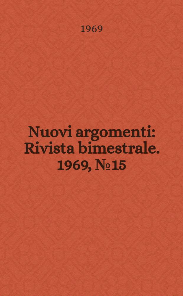 Nuovi argomenti : Rivista bimestrale. 1969, №15