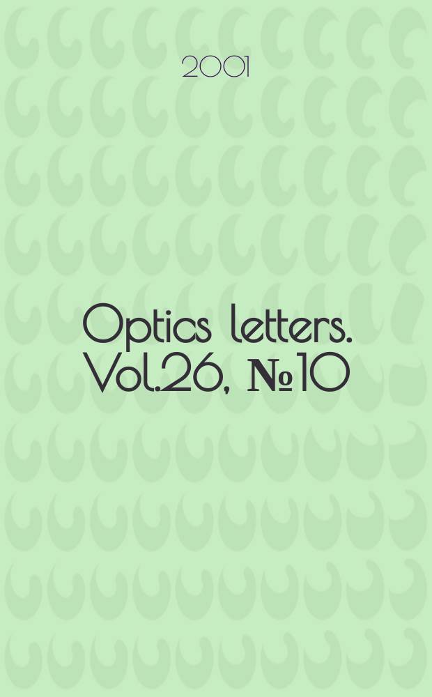 Optics letters. Vol.26, №10