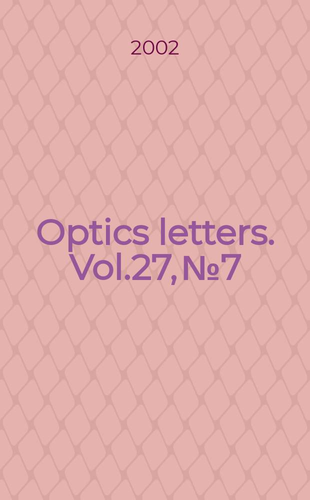 Optics letters. Vol.27, №7