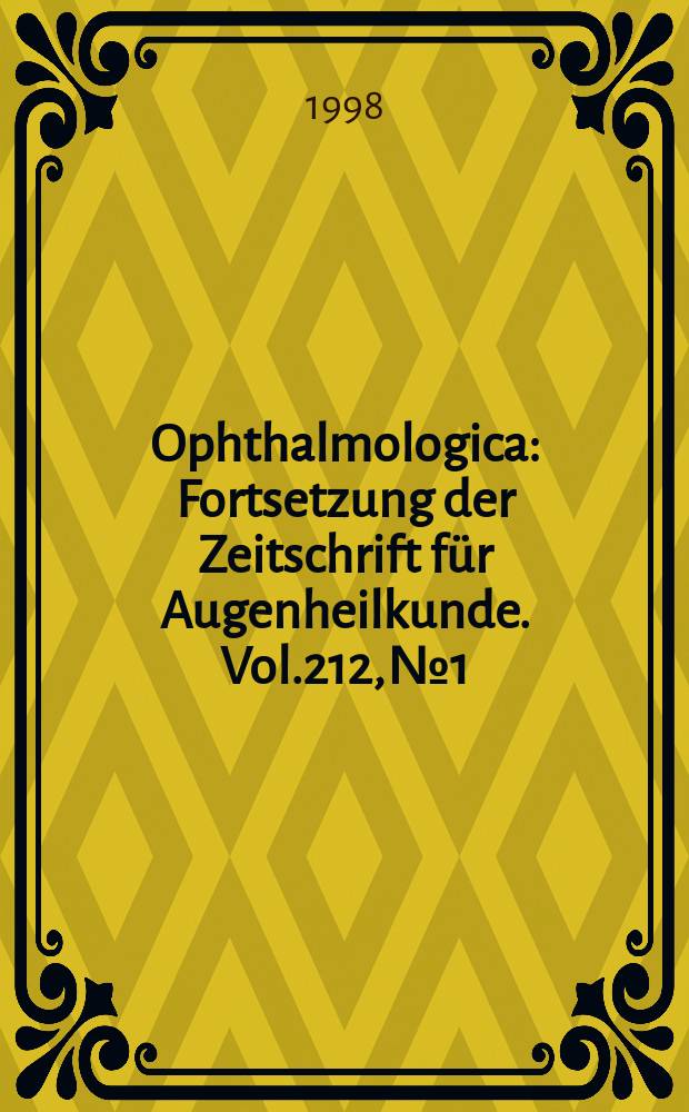 Ophthalmologica : Fortsetzung der Zeitschrift für Augenheilkunde. Vol.212, №1