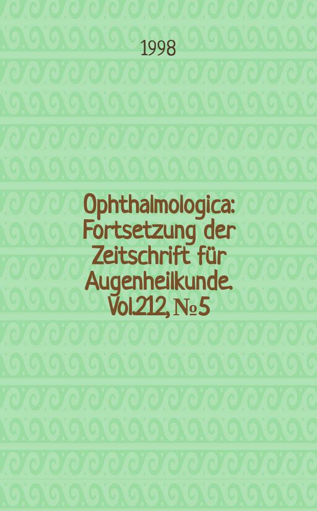 Ophthalmologica : Fortsetzung der Zeitschrift für Augenheilkunde. Vol.212, №5