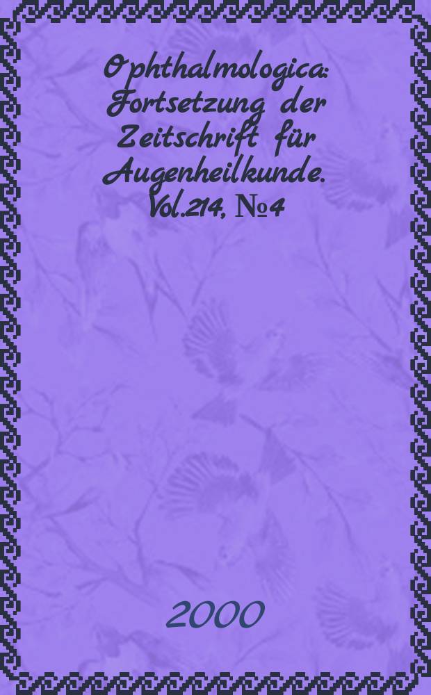 Ophthalmologica : Fortsetzung der Zeitschrift für Augenheilkunde. Vol.214, №4