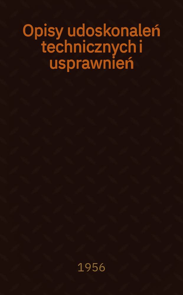 Opisy udoskonaleń technicznych i usprawnień