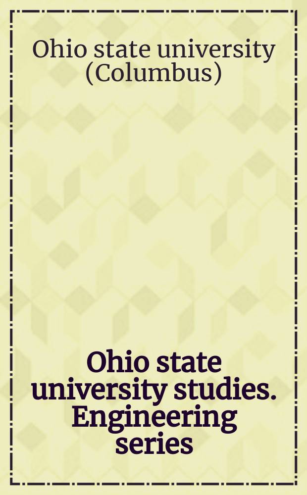 Ohio state university studies. Engineering series