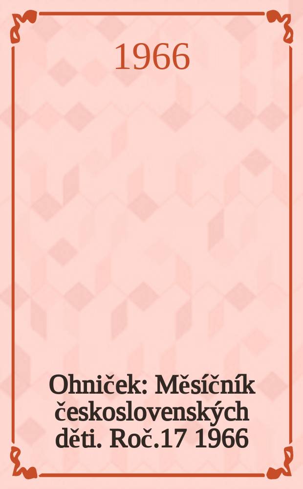 Ohniček : Měsíčník československých děti. Roč.17 1966/1967, č.3
