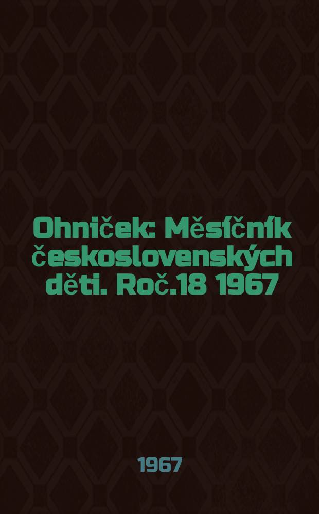 Ohniček : Měsíčník československých děti. Roč.18 1967/1968, č.4