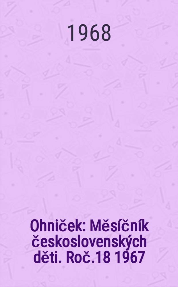 Ohniček : Měsíčník československých děti. Roč.18 1967/1968, č.9