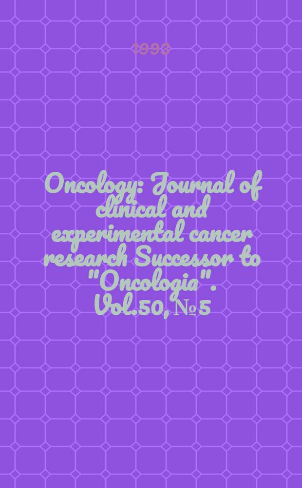 Oncology : Journal of clinical and experimental cancer research Successor to "Oncologia". Vol.50, №5 : Clinical hyperthermia
