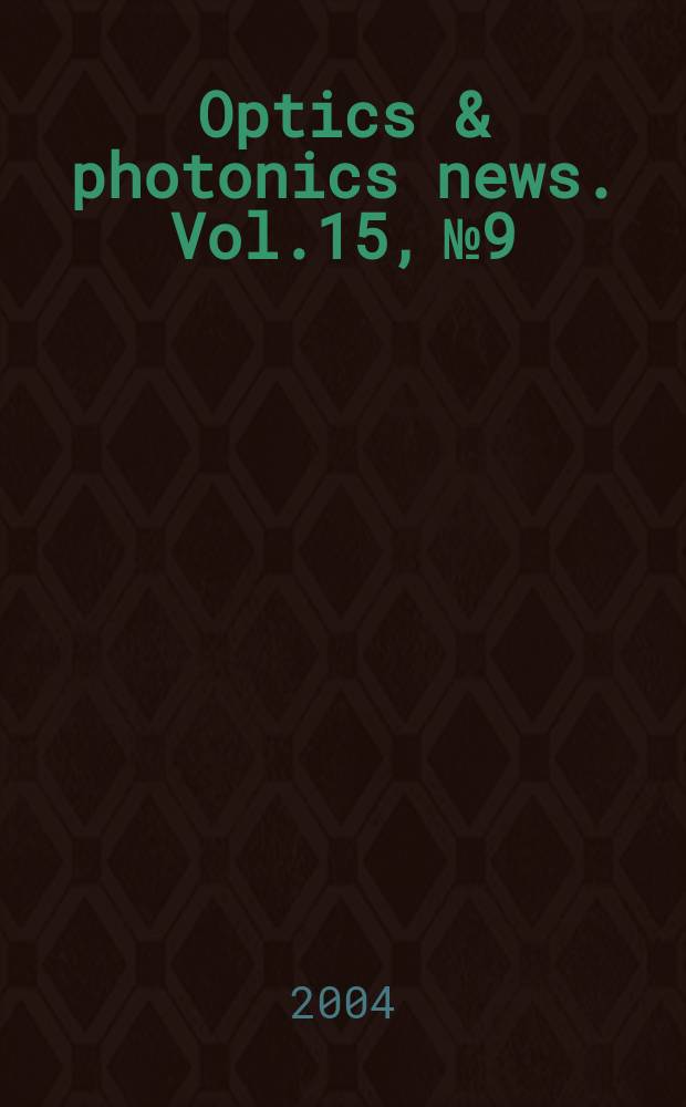 Optics & photonics news. Vol.15, №9