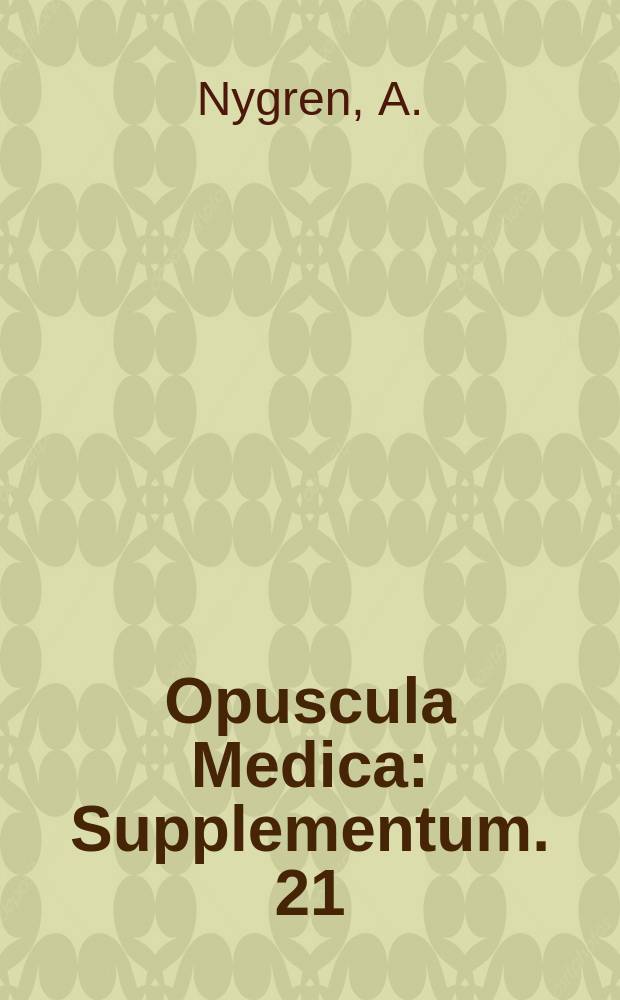 Opuscula Medica : Supplementum. 21 : Studier över alkoholmyopati
