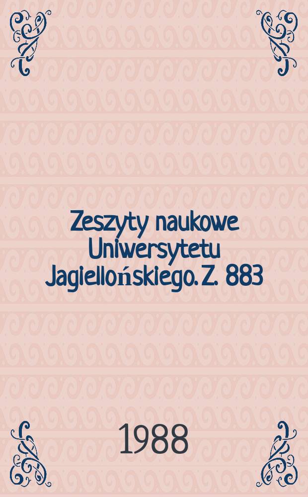 Zeszyty naukowe Uniwersytetu Jagiellońskiego. Z. 883