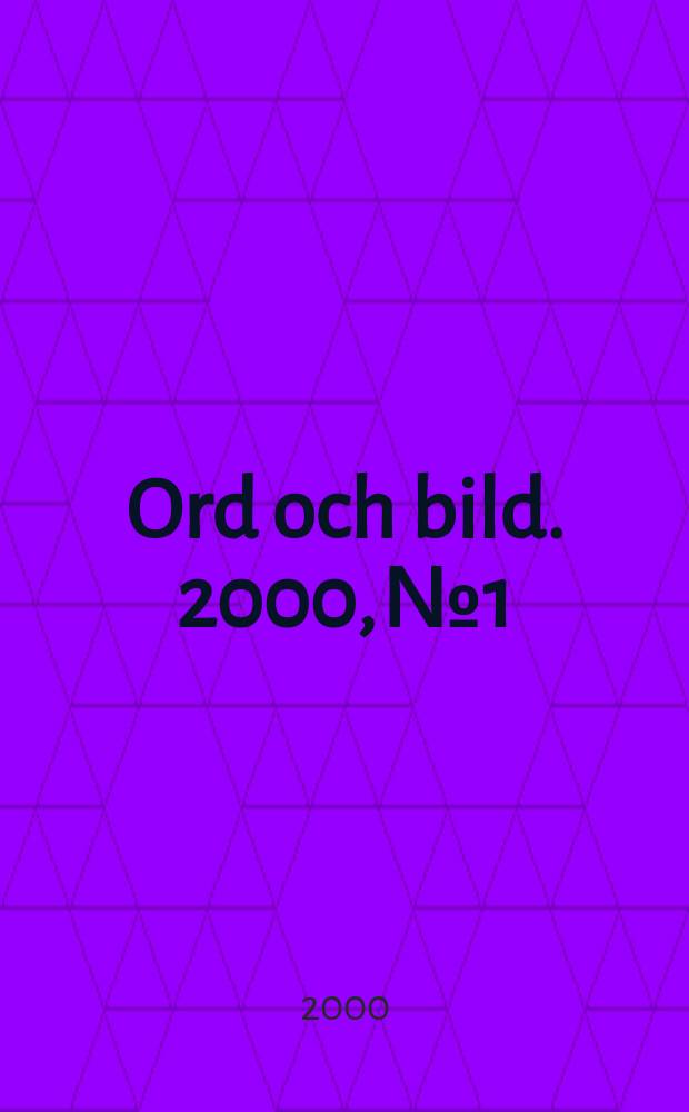 Ord och bild. 2000, №1