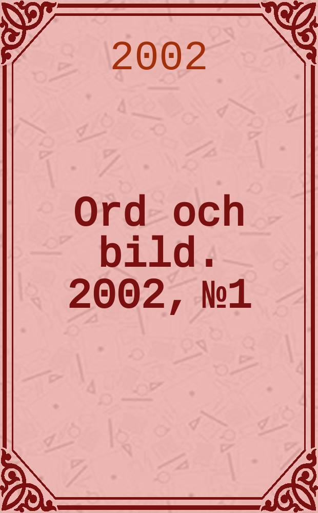 Ord och bild. 2002, №1