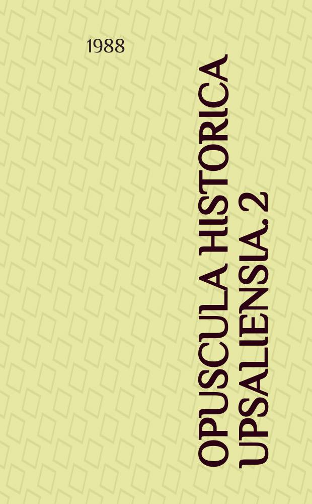 Opuscula historica Upsaliensia. 2 : Varat, staten och diket