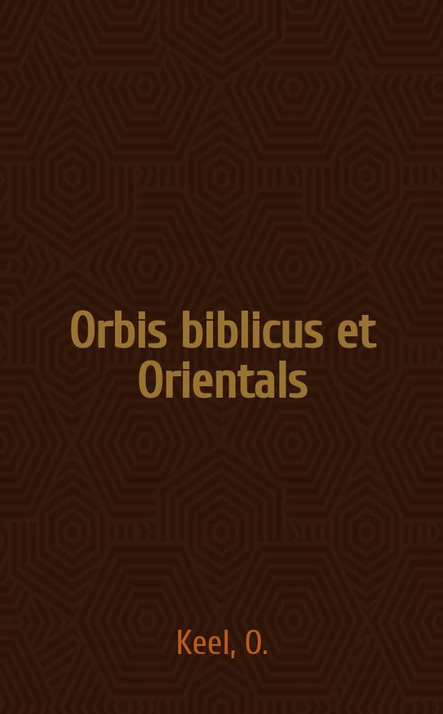 Orbis biblicus et Orientals : Das Recht der Bilder gesehen zu werden