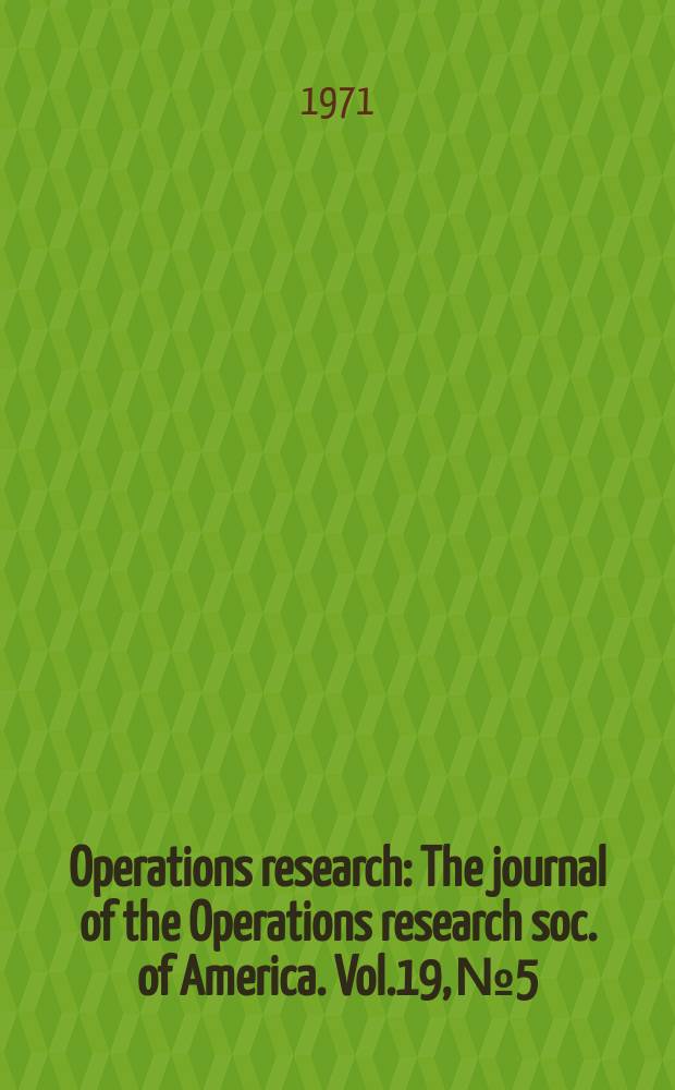Operations research : The journal of the Operations research soc. of America. Vol.19, №5 : Guidelines for the practice of operations research