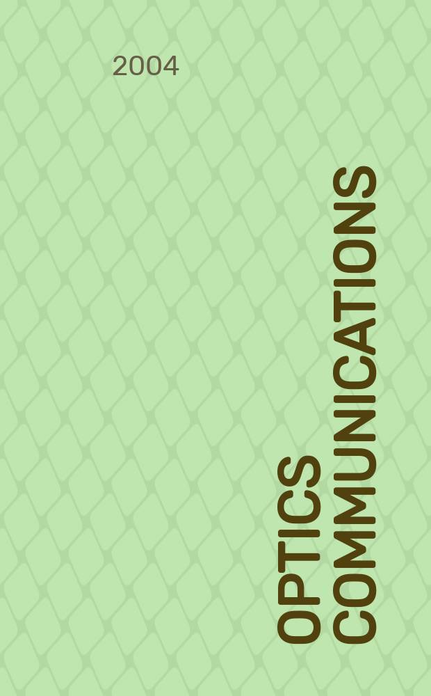 Optics communications : A j. devoted to the rapid publ. of short contributions in the field of optics a. interaction of light with matter. Vol.241, №1/3