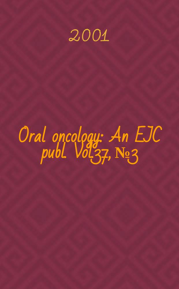 Oral oncology : An EJC publ. Vol.37, №3