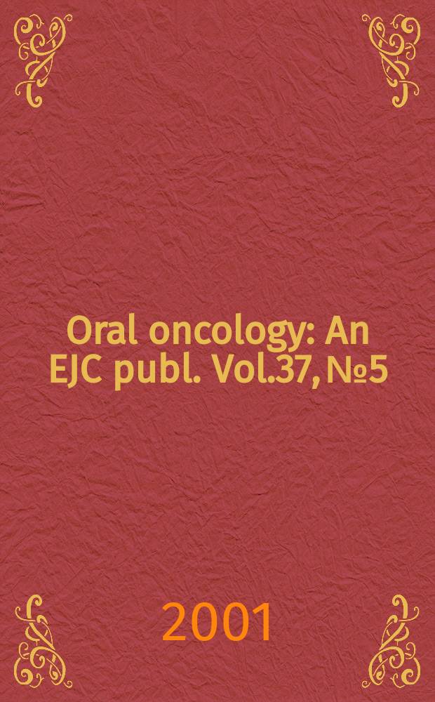Oral oncology : An EJC publ. Vol.37, №5