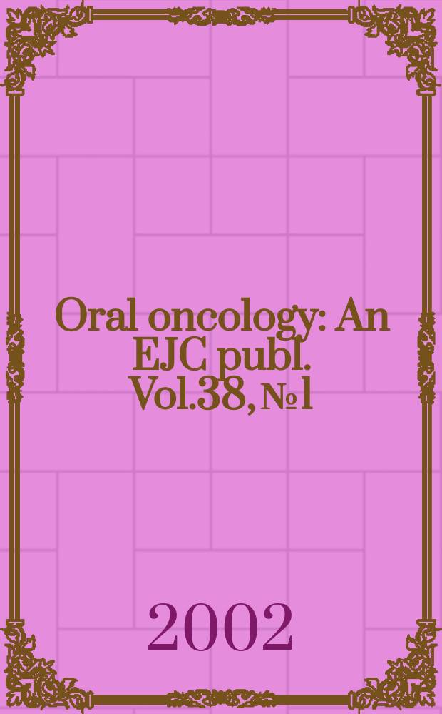 Oral oncology : An EJC publ. Vol.38, №1