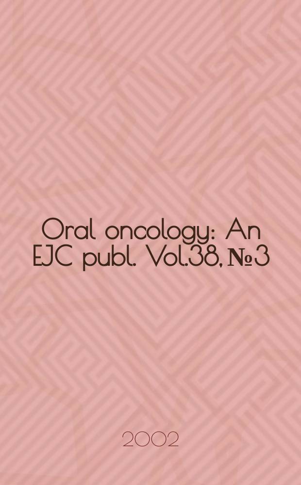 Oral oncology : An EJC publ. Vol.38, №3