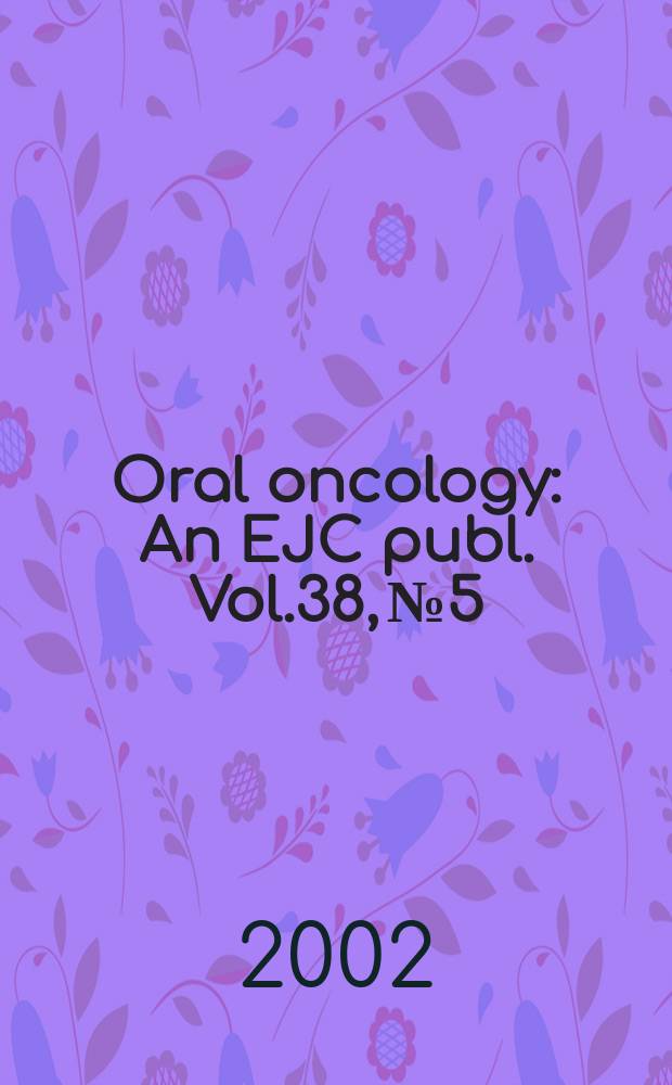 Oral oncology : An EJC publ. Vol.38, №5