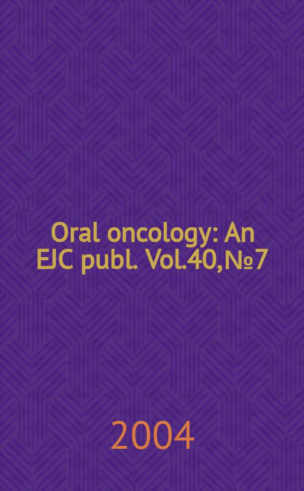 Oral oncology : An EJC publ. Vol.40, №7