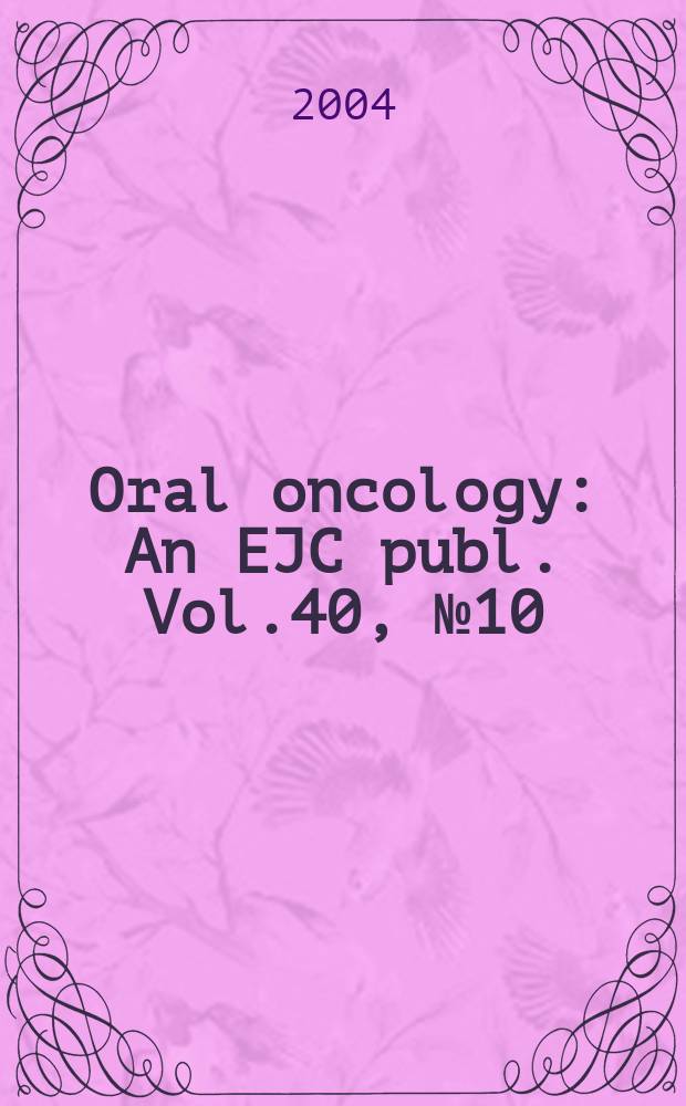 Oral oncology : An EJC publ. Vol.40, №10