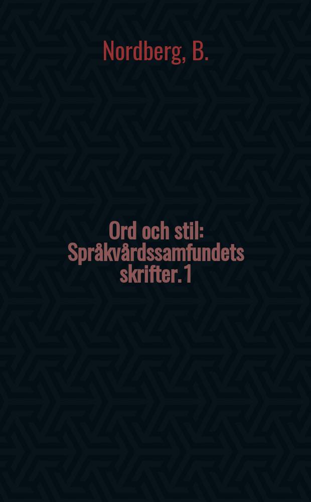 Ord och stil : Språkvårdssamfundets skrifter. 1 : Recensenter och läsare