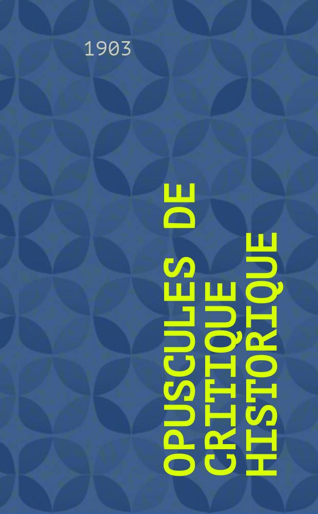Opuscules de critique historique : Rev. trim. Coll. d'études et de doc. sur l'histoire religieuse et litt. du Moyen age. T.1, Fasc.6 : Description du Spéculum Vitae beati Francisci et sociorum ejuas