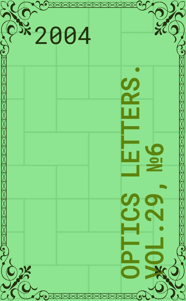 Optics letters. Vol.29, №6
