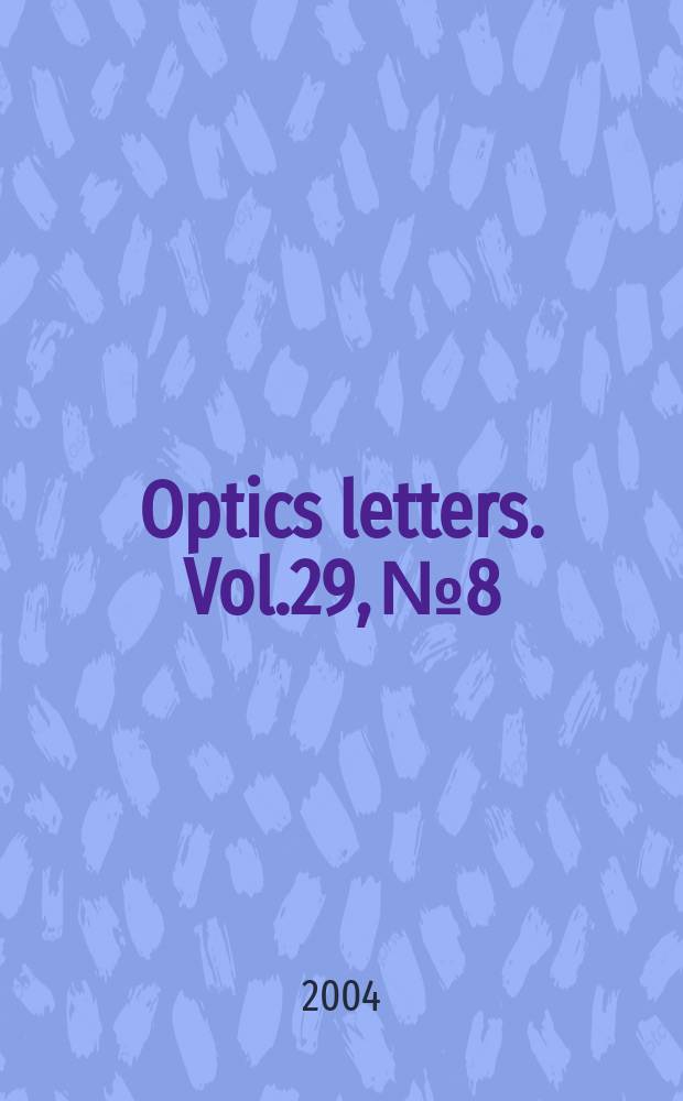 Optics letters. Vol.29, №8