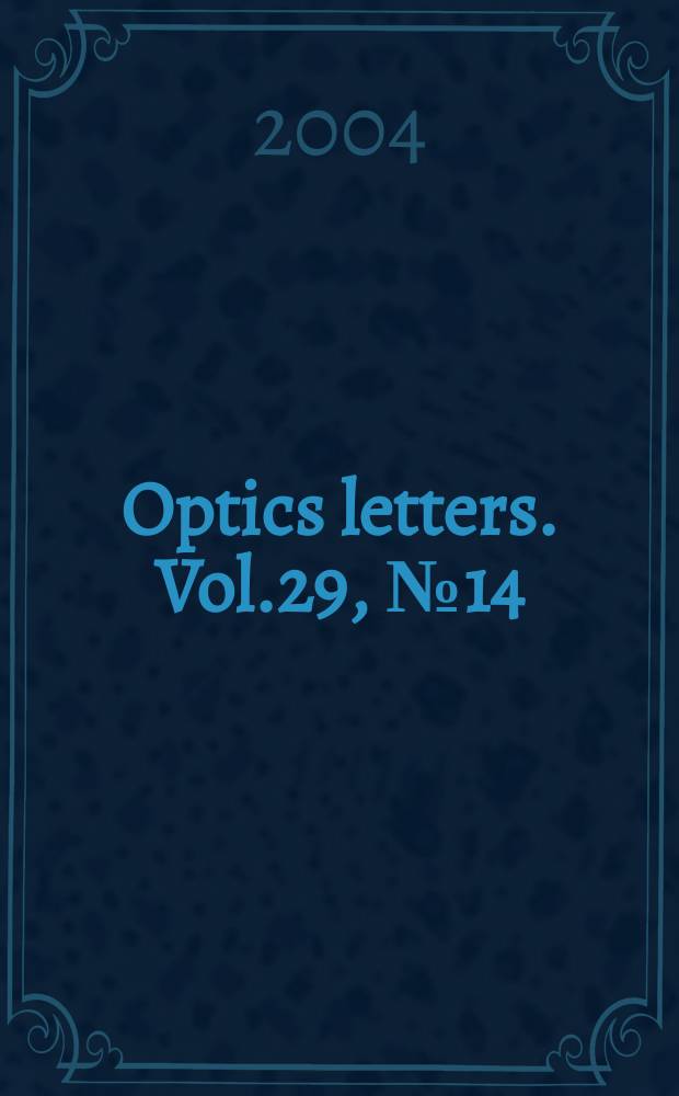 Optics letters. Vol.29, №14