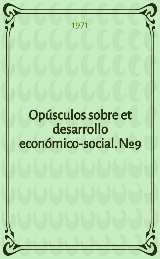 Opúsculos sobre et desarrollo económico-social. №9 : Tamaño , densidad y crecimiento de la población en España 1900-1960