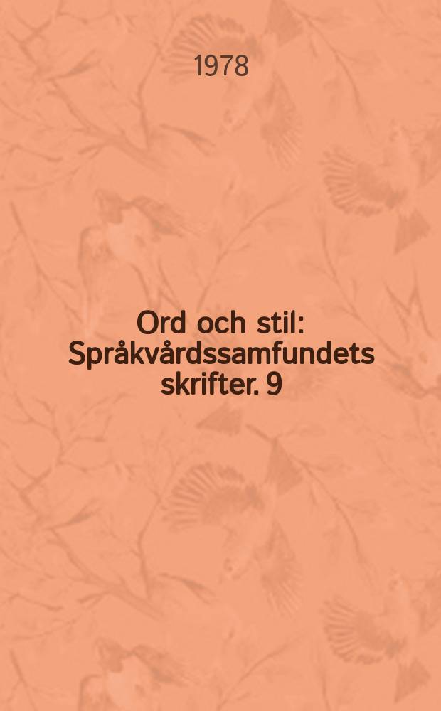 Ord och stil : Språkvårdssamfundets skrifter. 9 : Svenskan i modern belysning