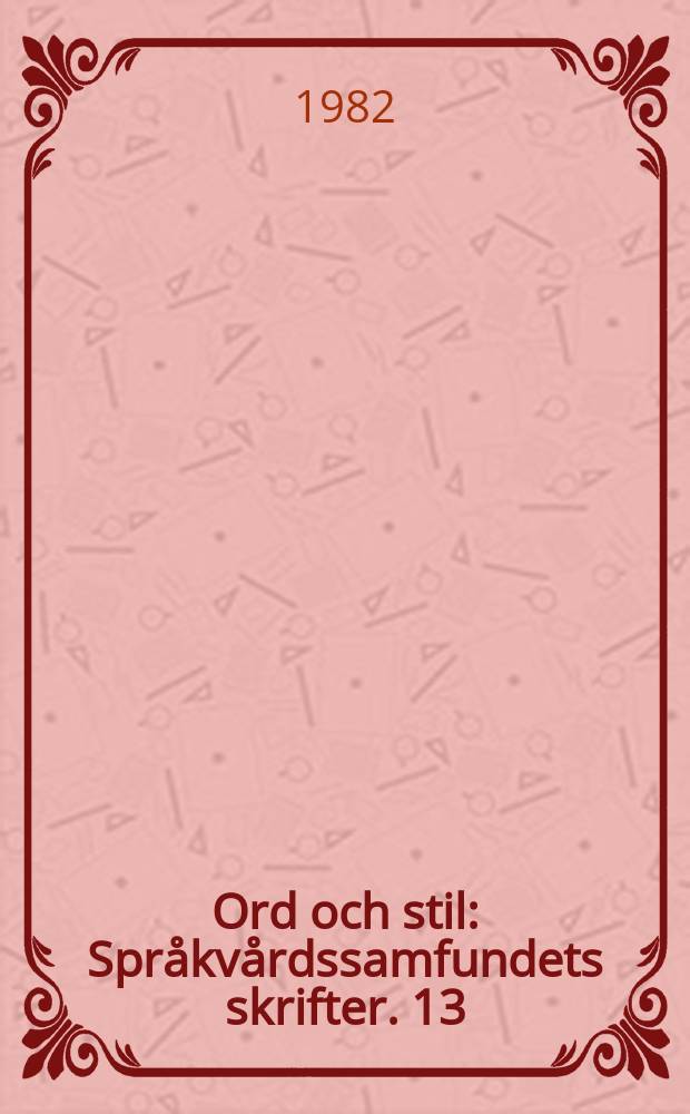 Ord och stil : Språkvårdssamfundets skrifter. 13 : Skola, språk och Kön